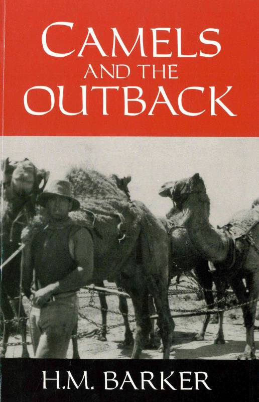 Camels and the Outback by H.M. Barker